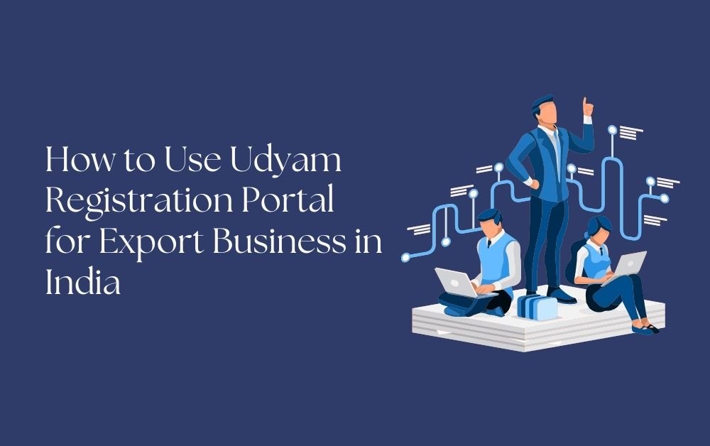 How to Use Udyam Registration Portal for Export Business in India