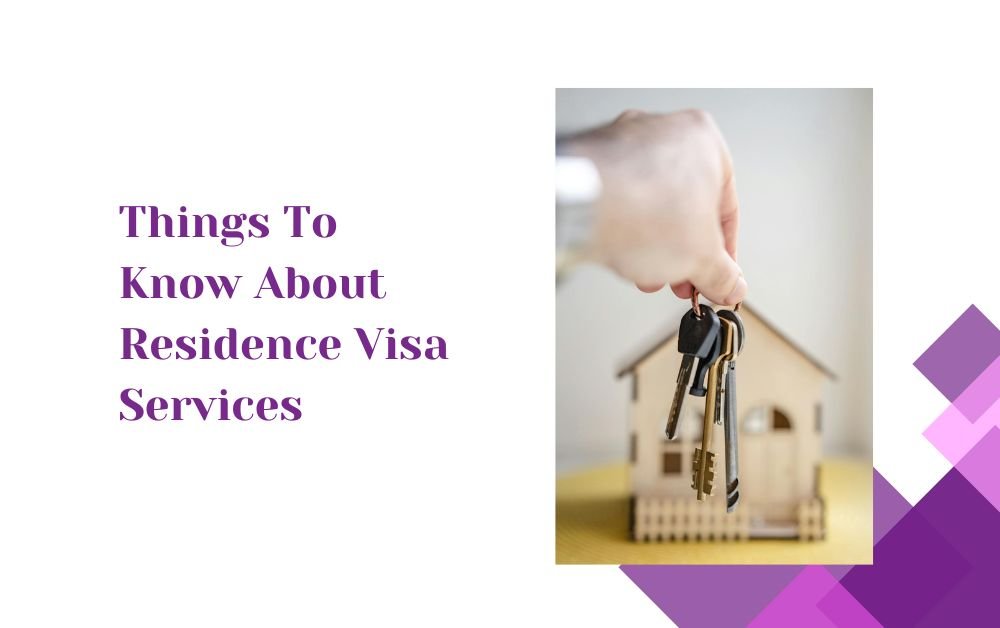 Things To Know About Residence Visa Services