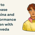 How to increase stamina and performance in men with Ayurveda